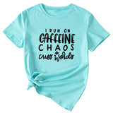 I Run on Caffeine Chaos's Short Sleeve T-shirt Printed in Black and White Letters.