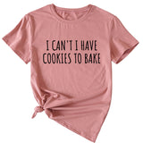 Letter I Can't I Have Cookies Casual Short Sleeved Womens T-shirt
