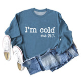 Pull à manches longues pour fille, avec lettres I'm Cold Me, ample