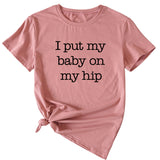 I Put My Baby Letter Fashion Women's Round Neck Short Sleeve T-shirt