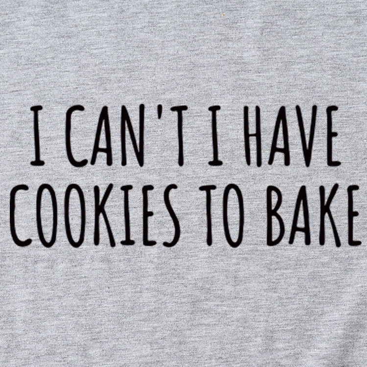 Letter I Can't I Have Cookies Casual Short Sleeved Womens T-shirt