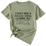 Fashion I Don't Need A Mood Ring Short Sleeved T-shirt