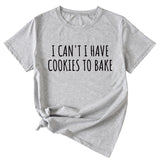 Letter I Can't I Have Cookies Casual Short Sleeved Womens T-shirt