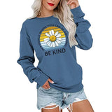 Seien Sie freundlich Shirt in der Welt, wo Sie alles sein können Sweatshirt