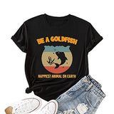 T-shirt drôle de poisson rouge pour femmes, chemise graphique Be A Goldfish