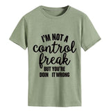 Damen T-Shirt mit Aufschrift „Ich bin kein Kontrollfreak, aber du machst es falsch“