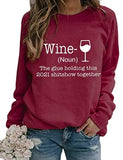 Women Long Sleeve Wine Sweatshirt The Glue Holding This 2021 Shitshow Together Sweatshirt