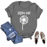 Blow Me Dandelion T-Shirt Women Flower Gift Graphic Tees