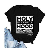 Women Holy with A Hint of Hood T-Shirt
