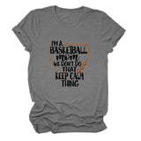 Women Basketball Mom Tees I'm A Basketball Mom We Don't Do That Keep Calm Thing Graphic T-Shirt