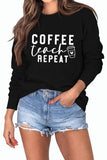Damen Coffee Teach Repeat Sweatshirt Lehrerin Geschenk Shirt