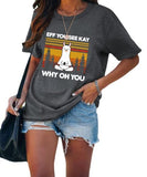 Women Eff You See Kay Why Oh You T-Shirt Yoga Shirt