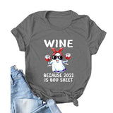Women Halloween Ghost Shirt Wine Because 2021 is Boo Sheet T-Shirt
