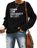 Women Long Sleeve I Came I Saw I had Anxiety So I Left Sweatshirt