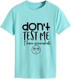 Women Don't Test Me I Have Screenshots T-Shirt