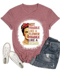 Women Not Fragile Like A Flower Fragile Like A Bomb T-Shirt