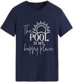 Damen T-Shirt mit Aufschrift „The Pool is My Happy Place“, für Familienausflüge