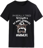 Women I'm Really Tired of Babysitting My Mom's Grandkids Tees Shirt Tops