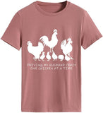 Women Driving My Husband Crazy One Chicken at A Time T-Shirt