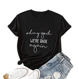 Oh My God We're Back Again Women Graphic T-Shirt