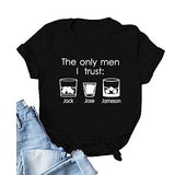 Frauen Die einzigen Männer, denen ich vertraue Jack Jim Jose Lustiges Grafik-T-Shirt