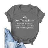 Femmes pas aujourd'hui Satan T-Shirt drôle pas aujourd'hui chemise graphique