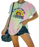 Women Be The Sunshine Tees If You Can't Find The Sunshine Be The Sunshine Tie Dye T-Shirt