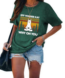 Women Eff You See Kay Why Oh You T-Shirt Yoga Shirt