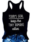 Damen Tank Top „Heute Ziel, Keep The Tiny Humans Alive“