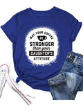 Funny Mom Coffee Shirt Women May Your Coffee Be Stronger Than Your Daughters Attitude T-Shirt