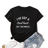 T-shirt graphique pour femmes, j'ai un bon cœur mais cette bouche