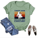 I Drink Wine Because 2021 is Boo Sheet Halloween T-Shirt for Women Halloween Ghost Shirt
