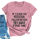 Women If I Ever Go Missing Follow My Kids T-Shirt Graphic Shirt for Women