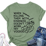 Lustiges T-Shirt mit Aufschrift „Wenn es nicht funktioniert, sie mit Freundlichkeit zu töten, versuchen Sie es mit Voodoo“ für Frauen