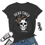 Women Dead Tired Mom Life T-Shirt Skull Mom Shirt