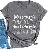 Women Holy Enough to Pray for You T-Shirt Graphic Shirt