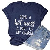 Les femmes étant un désordre chaud font partie de mon charme T-Shirt drôle chemise de désordre chaud