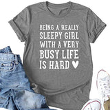 Women Being A Really Sleepy Girl with A Very Busy Life is Hard T-Shirt
