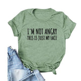 Women I'm Not Angry This is Just My Face Funny T-Shirt