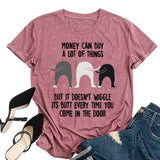 Dog Owner Shirt Women Money Can Buy A Lot of Things Dog Lover Short Sleeve T-Shirt