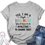 T-Shirt für Damen mit Aufschrift „Yes I Am A Dog Mom“