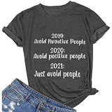 T-Shirt drôle et sarcastique pour femmes, 2019, éviter les personnes négatives, 2020, éviter les personnes positives, 2021