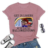 Get in Losers Wir retten Halloweentown T-Shirt für Frauen Halloween Shirt
