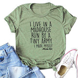 Women I Live in a Madhouse Run by a Tiny Army T-Shirt Mom Life Shirt
