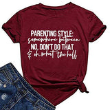 Women Parenting Style Somewhere Between Don't Do That Funny T-Shirt
