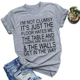 T-Shirt pour femmes, je ne suis pas maladroit, c'est juste que le sol me déteste