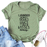 Laundry Dishes Hugs and Kisses Mom Life T-Shirt