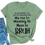 T-Shirt „Niemand bereitet Sie auf den Übergang von Mama zu Mami zu Bruder“ für Frauen vor.