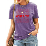 Frauen Liebe Mehr T-Shirt Mehr Liebe Shirt Frauen Grafik Shirt