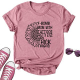 Women F-Bomb Mom with Tattoos Pretty Eyes and Thick Thighs T-Shirt F-Bomb Mom Sunflower Shirt